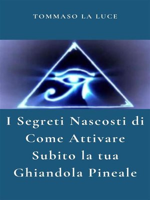 cover image of I Segreti Nascosti Di Come Attivare Subito  la  tua ghiandola pineale